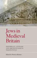 Jews in Medieval Britain: Historical, Literary and Archaeological Perspectives (Los judíos en la Gran Bretaña medieval: perspectivas históricas, literarias y arqueológicas) - Jews in Medieval Britain: Historical, Literary and Archaeological Perspectives