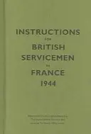 Instrucciones para los militares británicos en Francia, 1944 - Instructions for British Servicemen in France, 1944