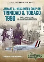 Trinidad 1990: La insurrección islamista del Caribe - Trinidad 1990: The Caribbean's Islamist Insurrection