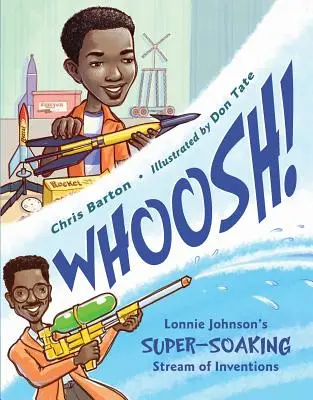 ¡Whoosh! La corriente de inventos de Lonnie Johnson - Whoosh!: Lonnie Johnson's Super-Soaking Stream of Inventions