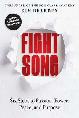 Canción de lucha: Seis pasos hacia la pasión, el poder, la paz y el propósito - Fight Song: Six Steps to Passion, Power, Peace, and Purpose