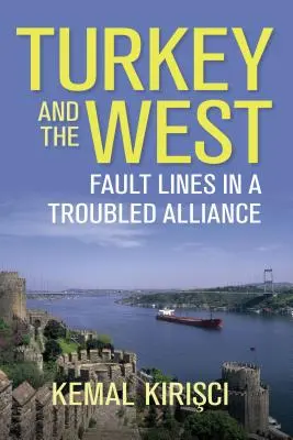 Turquía y Occidente: Líneas de falla en una alianza turbulenta - Turkey and the West: Fault Lines in a Troubled Alliance