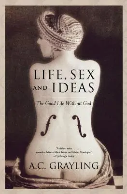 Vida, sexo e ideas: La buena vida sin Dios - Life, Sex and Ideas: The Good Life Without God