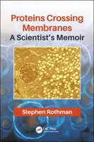 Proteínas que atraviesan membranas: Memorias de un científico - Proteins Crossing Membranes: A Scientist's Memoir