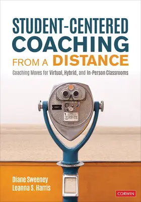 Coaching centrado en el alumno a distancia: Movimientos de coaching para aulas virtuales, híbridas y presenciales - Student-Centered Coaching from a Distance: Coaching Moves for Virtual, Hybrid, and In-Person Classrooms