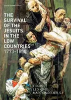 La supervivencia de los jesuitas en los Países Bajos, 1773-1850 - The Survival of the Jesuits in the Low Countries, 1773-1850