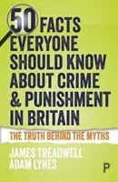 50 datos que todo el mundo debería conocer sobre la delincuencia y el castigo en Gran Bretaña - 50 Facts Everyone Should Know about Crime and Punishment in Britain