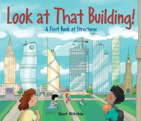 Mira ese edificio Un primer libro de estructuras - Look at That Building!: A First Book of Structures