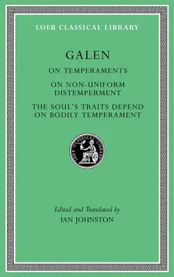 Sobre los temperamentos. sobre el destemplamiento no uniforme. los rasgos del alma dependen del temperamento corporal - On Temperaments. on Non-Uniform Distemperment. the Soul's Traits Depend on Bodily Temperament