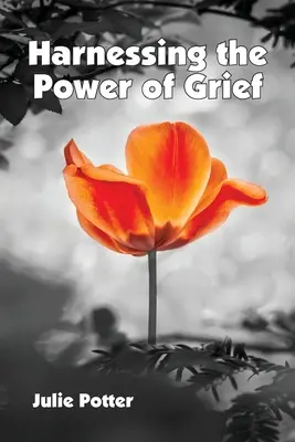 Aprovechar el poder del dolor - Harnessing the Power of Grief