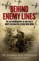 Behind Enemy Lines: La autobiografía del héroe de guerra británico vivo más condecorado - Behind Enemy Lines: The Autobiography of Britain's Most Decorated Living War Hero