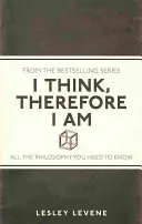 Pienso, luego existo - Toda la filosofía que necesitas saber - I Think, Therefore I Am - All the Philosophy You Need to Know