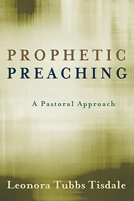 La predicación profética: un enfoque pastoral - Prophetic Preaching: A Pastoral Approach