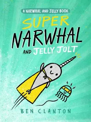 Súper Narval y Jalea de Gelatina - Super Narwhal and Jelly Jolt