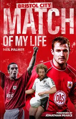El partido de mi vida en el Bristol City: Las leyendas de los Robins reviven sus mejores partidos - Bristol City Match of My Life: Robins Legends Relive Their Greatest Games