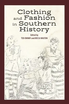 Ropa y moda en la historia del Sur - Clothing and Fashion in Southern History