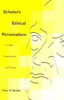 El personalismo ético de Scheler: su lógica, desarrollo y promesa - Scheler's Ethical Personalism: Its Logic, Development, and Promise