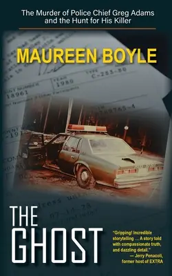 El fantasma: El asesinato del jefe de policía Greg Adams y la caza de su asesino - The Ghost: The Murder of Police Chief Greg Adams and the Hunt for His Killer