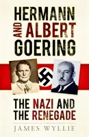 Hermann y Albert Goering - El nazi y el renegado - Hermann and Albert Goering - The Nazi and the Renegade