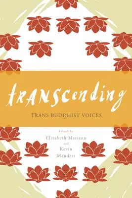 Trascender: Trans Buddhist Voices - Transcending: Trans Buddhist Voices