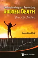 Comprender y prevenir la muerte súbita: Su vida importa - Understanding and Preventing Sudden Death: Your Life Matters