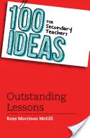 100 ideas para profesores de secundaria: Lecciones sobresalientes - 100 Ideas for Secondary Teachers: Outstanding Lessons