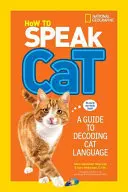 Cómo hablar gato: Guía para descifrar el lenguaje de los gatos - How to Speak Cat: A Guide to Decoding Cat Language