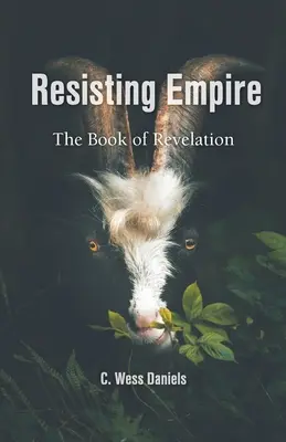 Resistiendo al Imperio: El Apocalipsis como resistencia - Resisting Empire: The Book of Revelation as Resistance