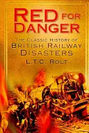 Red for Danger: La historia clásica de los ferrocarriles británicos - Red for Danger: The Classic History of British Railways