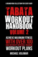 Tabata Workout Handbook, Volume 2: Más de 100 nuevos entrenamientos a intervalos de alta intensidad (Hiit) para todos los niveles de condición física - Tabata Workout Handbook, Volume 2: More Than 100 All-New, High Intensity Interval Training Workouts (Hiit) for All Fitness Levels