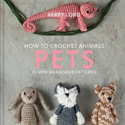 Cómo tejer animales a ganchillo: Mascotas, 8 - How to Crochet Animals: Pets, 8