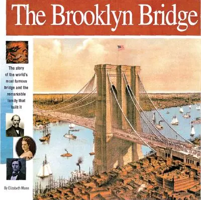 El puente de Brooklyn: La historia del puente más famoso del mundo y de la notable familia que lo construyó - The Brooklyn Bridge: The Story of the World's Most Famous Bridge and the Remarkable Family That Built It