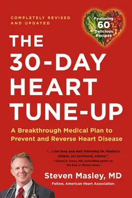 30-Day Heart Tune-Up: Un Plan Médico Innovador para Prevenir y Revertir las Enfermedades Cardíacas - 30-Day Heart Tune-Up: A Breakthrough Medical Plan to Prevent and Reverse Heart Disease