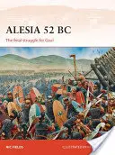 Alesia 52 a.C.: La lucha final por la Galia - Alesia 52 BC: The Final Struggle for Gaul