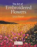El arte de las flores bordadas - The Art of Embroidered Flowers