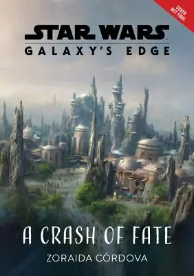 Star Wars: Galaxy's Edge un Choque del Destino - Star Wars: Galaxy's Edge a Crash of Fate