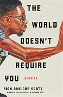 El mundo no te necesita Historias - The World Doesn't Require You: Stories