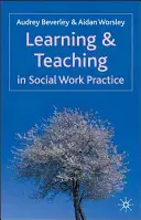 Aprendizaje y enseñanza en la práctica del trabajo social - Learning and Teaching in Social Work Practice