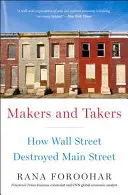 Makers and Takers: Cómo Wall Street destruyó Main Street - Makers and Takers: How Wall Street Destroyed Main Street