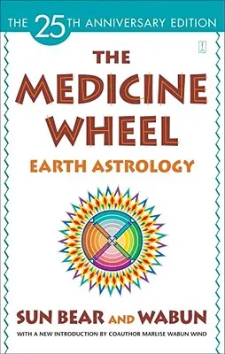 La Rueda Medicinal: Astrología de la Tierra - The Medicine Wheel: Earth Astrology