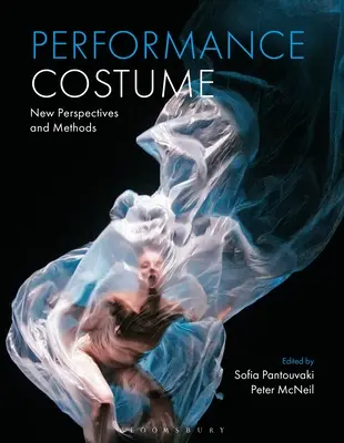 Vestuario de representación: Nuevas perspectivas y métodos - Performance Costume: New Perspectives and Methods