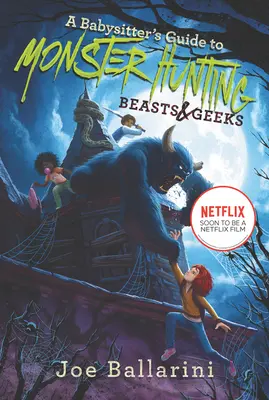 Guía de la niñera para la caza de monstruos nº 2: Bestias y bichos raros - A Babysitter's Guide to Monster Hunting #2: Beasts & Geeks