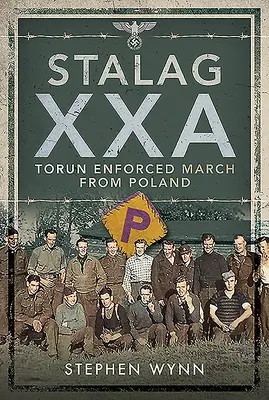 Stalag Xxa Torun Marcha forzada desde Polonia - Stalag Xxa Torun Enforced March from Poland