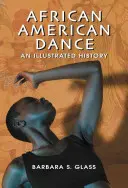 African American Dance: Una historia ilustrada - African American Dance: An Illustrated History