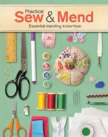 Coser y remendar: La sabiduría esencial del zurcido - Practical Sew & Mend: Essential Mending Know-How