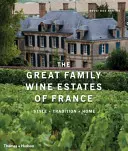Los grandes viñedos familiares de Francia: Estilo, tradición, hogar - The Great Family Wine Estates of France: Style, Tradition, Home