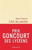 L'Art de perdre (Premio literario del Mundo/Goncourt des lyceens 2017) - L'Art de perdre (Prix litteraire du Monde/Goncourt des lyceens 2017)