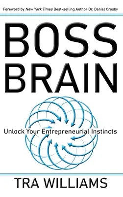 Cerebro de jefe: Libera tu instinto emprendedor - Boss Brain: Unlock Your Entrepreneurial Instincts