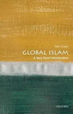 El Islam global: Una introducción muy breve - Global Islam: A Very Short Introduction