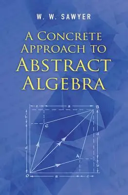 Un enfoque concreto del álgebra abstracta - A Concrete Approach to Abstract Algebra